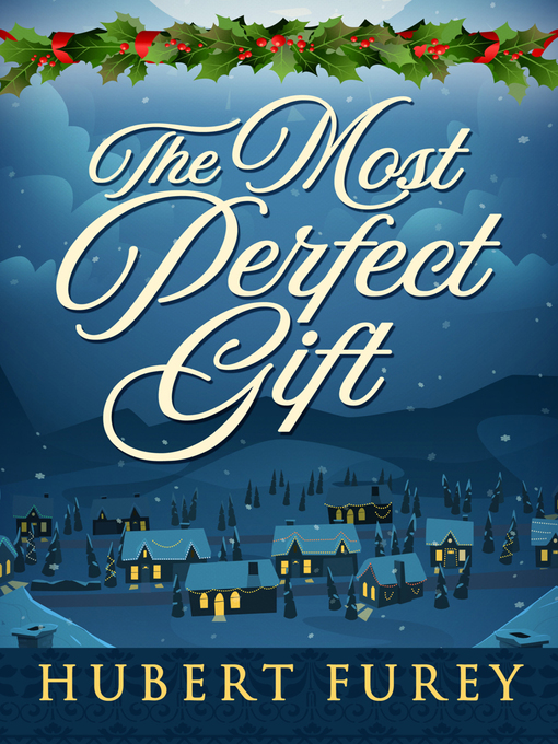 Title details for The Most Perfect Gift by Hubert Furey - Available